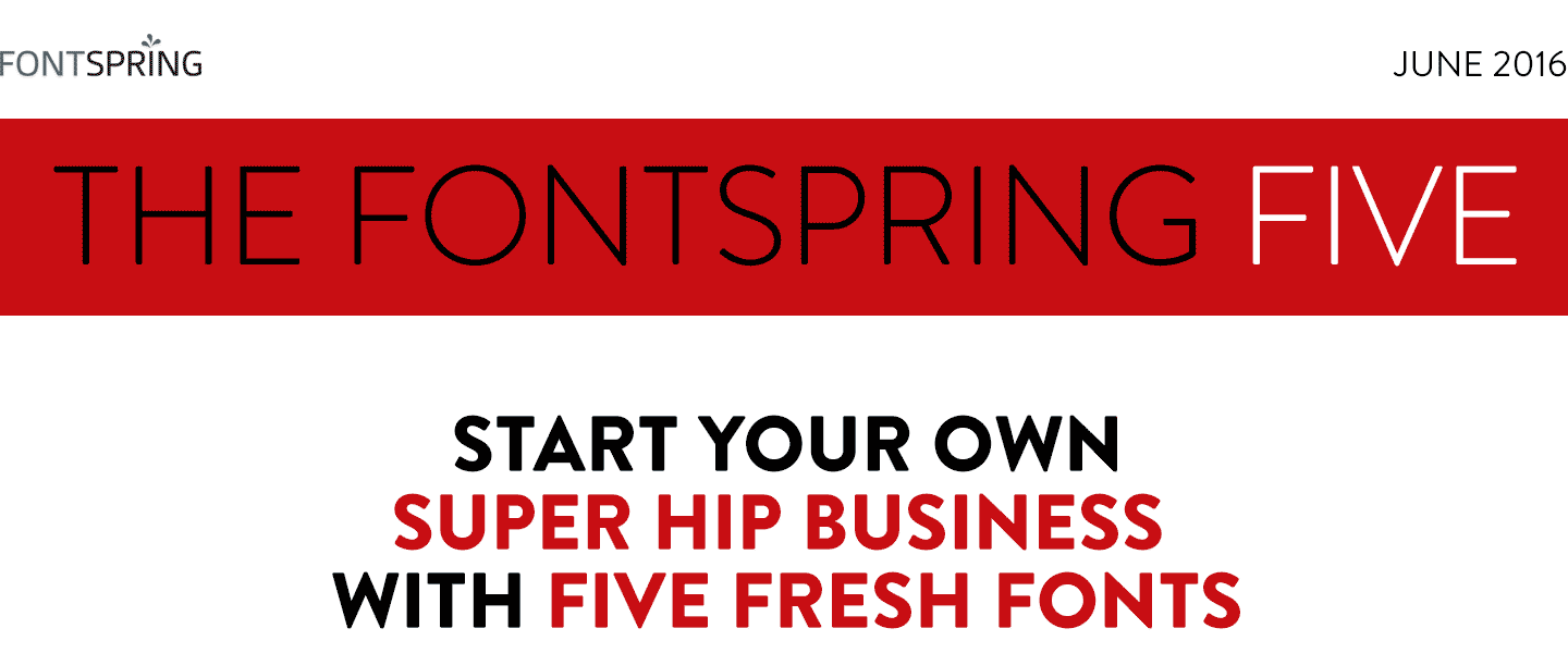 Fontspring: Fontspring Five Newsletter | June 2016